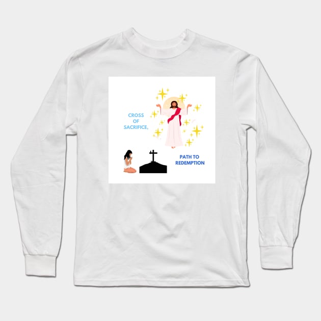 People revere Jesus in Good Friday cross of sacrifice path to redemption Long Sleeve T-Shirt by MilkyBerry